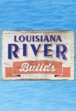 Poster for Louisiana River Builds