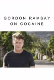 Poster for Gordon Ramsay on Cocaine
