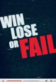 Poster for Win Lose or Fail