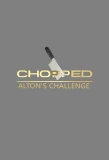 Poster for Chopped: Alton's Challenge