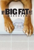 Poster for My Big Fat Pet Makeover