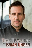 Poster for Time Traveling with Brian Unger