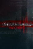 Poster for Untouchable: Power Corrupts