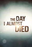 Poster for The Day I Almost Died