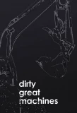 Poster for Dirty Great Machines