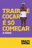 Poster for Trair e Coçar é Só Começar