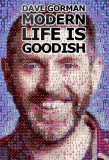 Poster for Dave Gorman: Modern Life is Goodish