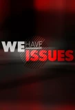 Poster for We Have Issues