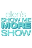 Poster for Ellen's Show Me More Show