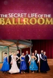 Poster for The Secret Life of the Ballroom