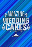 Poster for Amazing Wedding Cakes