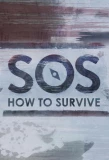 Poster for SOS: How to Survive