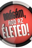 Poster for Drágám, add az életed!