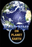 Poster for Hard Time on Planet Earth