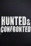 Poster for Hunted and Confronted