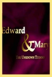 Poster for Edward and Mary: The Unknown Tudors