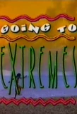 Poster for Going to Extremes