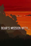 Poster for Bear's Mission with...
