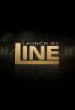 Poster for Launch My Line