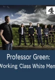 Poster for Professor Green: Working Class White Men