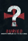 Poster for Buried: Knights Templar and the Holy Grail