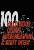 Poster for 100 Hollywood Crimes, Misdemeanors & Dirty Deeds