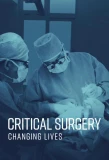 Poster for Critical Surgery: Changing Lives