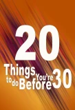 Poster for 20 Things to Do Before You're 30