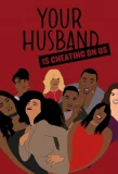 Poster for Your Husband is Cheating on Us