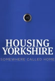 Poster for Housing Yorkshire: Somewhere to Call Home
