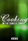 Poster for Cooking in the Danger Zone
