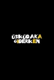 Poster for Üsküdar'a Giderken