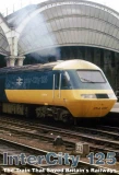 Poster for Intercity 125: The Train That Saved Britain's Railways