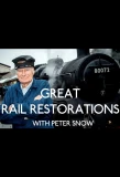 Poster for Great Rail Restorations with Peter Snow