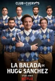Poster for Club de Cuervos presenta: La balada de Hugo Sánchez