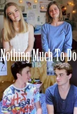 Poster for Nothing Much to Do