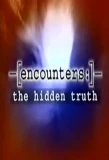 Poster for Encounters: The Hidden Truth