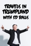 Poster for Travels in Trumpland with Ed Balls
