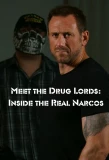Poster for Meet the Drug Lords: Inside the Real Narcos