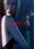 Poster for WHAT / IF