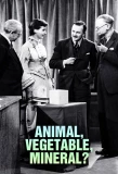 Poster for Animal, Vegetable, Mineral?
