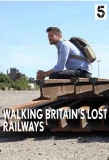 Poster for Walking Britain's Lost Railways