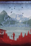 Poster for Grand Tours of Scotland's Lochs