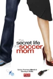 Poster for The Secret Life of a Soccer Mom