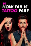 Poster for How Far Is Tattoo Far?