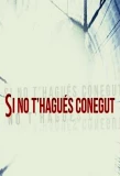 Poster for Si no t'hagués conegut