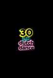 Poster for 30 Jaar Dutch Dance