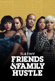 Poster for T.I. & Tiny: Friends & Family Hustle
