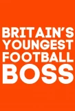 Poster for Britain's Youngest Football Boss