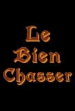 Poster for Le Bien Chasser